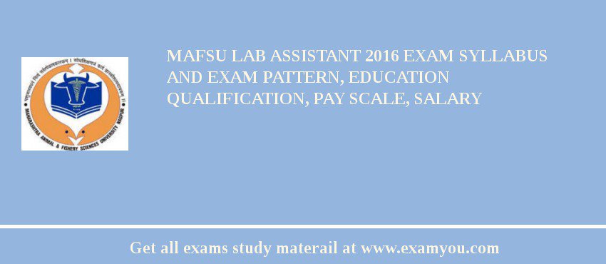 MAFSU Lab Assistant 2020 Exam Syllabus And Exam Pattern, Education Qualification, Pay scale, Salary
