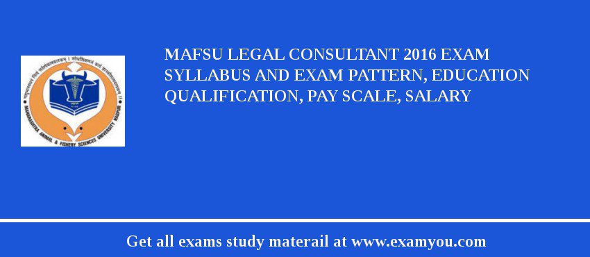 MAFSU Legal Consultant 2020 Exam Syllabus And Exam Pattern, Education Qualification, Pay scale, Salary