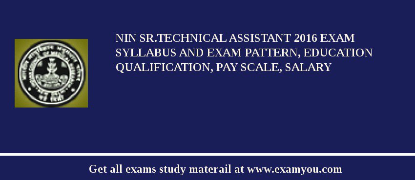 NIN Sr.Technical Assistant 2020 Exam Syllabus And Exam Pattern, Education Qualification, Pay scale, Salary
