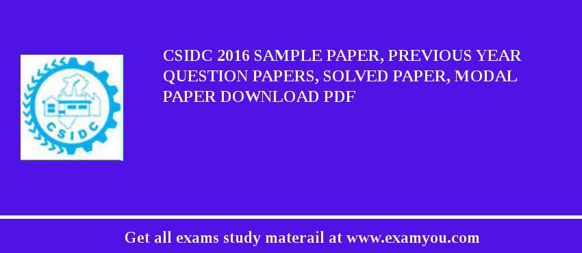 CSIDC 2020 Sample Paper, Previous Year Question Papers, Solved Paper, Modal Paper Download PDF