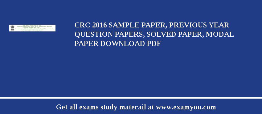 CRC 2020 Sample Paper, Previous Year Question Papers, Solved Paper, Modal Paper Download PDF