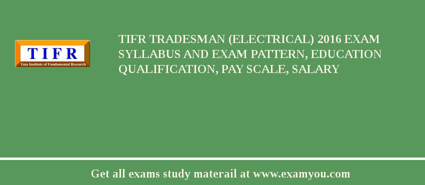 TIFR Tradesman (Electrical) 2020 Exam Syllabus And Exam Pattern, Education Qualification, Pay scale, Salary