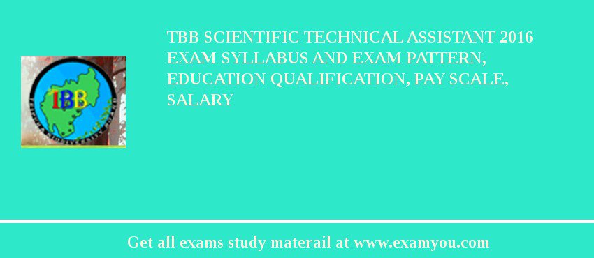 TBB Scientific Technical Assistant 2020 Exam Syllabus And Exam Pattern, Education Qualification, Pay scale, Salary