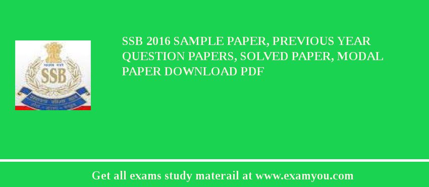 SSB 2020 Sample Paper, Previous Year Question Papers, Solved Paper, Modal Paper Download PDF