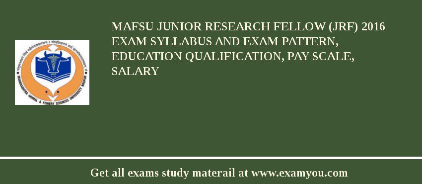 MAFSU Junior Research Fellow (JRF) 2020 Exam Syllabus And Exam Pattern, Education Qualification, Pay scale, Salary