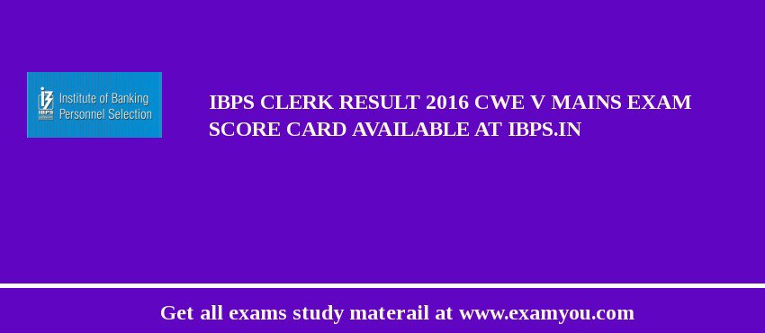 IBPS Clerk Result 2020 CWE V Mains Exam Score Card Available at ibps.in